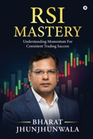 RSI Mastery: Understanding Momentum For Consistent Trading Success B0GJ6GX4GF Book Cover