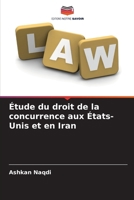 Étude du droit de la concurrence aux États-Unis et en Iran (French Edition) 6209481833 Book Cover