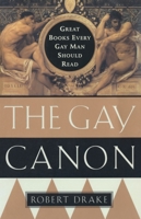 The Gay Canon: Great Books Every Gay Man Should Read 0385492286 Book Cover