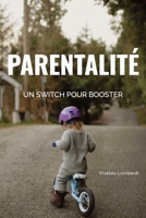 Parentalité: UN INTERRUPTEUR POUR BOOSTER LES ENFANTS B0C9SNQJ9Y Book Cover
