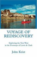 Voyage of Rediscovery: Exploring the New West in the Footsteps of Lewis & Clark 0595335918 Book Cover