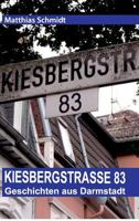 Kiesbergstraße 83: Geschichten aus Darmstadt 3743971119 Book Cover