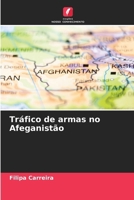 Tráfico de armas no Afeganistão (Portuguese Edition) 6208696240 Book Cover