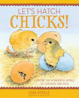 Let's Hatch Chicks!: Explore the Wonderful World of Chickens and Eggs 0760381526 Book Cover