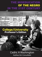 MISEDUCATION of the Negro in the 21st Century- College/University Teacher's Edition 1970680067 Book Cover