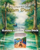 The Legend of the Cajun Duck, Book One: Katrina and the Cajun Duck B0FHC27TY7 Book Cover