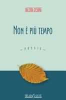Non � Pi� Tempo: Poesie 1517464900 Book Cover