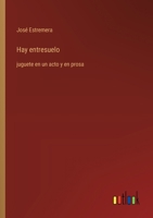 Hay entresuelo: juguete en un acto y en prosa (Spanish Edition) 3368054376 Book Cover