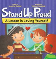 Stand Up Proud: A Lesson in Loving Yourself - Children’s Book for Ages 3-8, Empower Children to Practice Self-Love and Promote Body Positivity - Teaching Kids Essential Life Skills and Healthy Habits 1957922435 Book Cover