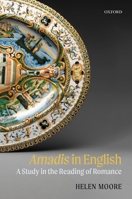 Amadis in English: A Study in the Reading of Romance 0198832427 Book Cover