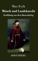 Mönch und Landsknecht: Erzählung aus dem Bauernkrieg 3743732416 Book Cover