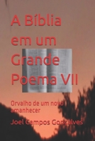 A Bíblia em um Grande Poema VII: Orvalho de um novo amanhecer (Portuguese Edition) B0FKTCW2YS Book Cover