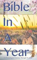Bible In A Year: Chronological: A Chronological Journey Through the bible 1527204804 Book Cover