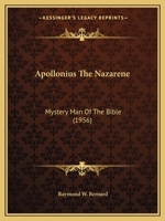 Apollonius the Nazarene: Mystery Man of the Bible (Essene-Jesus-Apollonius Series Vol. 3) 1258990229 Book Cover
