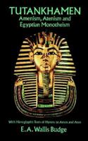 Tutankhamen: Amenism, Atenism and Egyptian Monotheism 0517233800 Book Cover