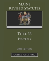 Maine Revised Statutes 2020 Edition Title 33 Property B08JJWGLWN Book Cover