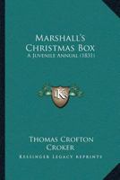 Marshall's Christmas Box: A Juvenile Annual 1166591344 Book Cover