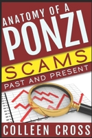 Anatomy of a Ponzi Scheme: Investment Scams Past and Present 0987883534 Book Cover