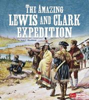 The Amazing Lewis and Clark Expedition 1515771415 Book Cover