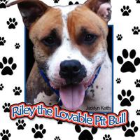Riley the Lovable Pit Bull 1434347958 Book Cover