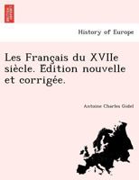Les Français du XVIIe siècle. Édition nouvelle et corrigée. 124901557X Book Cover