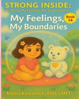 My Feelings, My Boundaries (Strong Inside: My Mind, My Feelings, My Superpowers) B0FRVXPQ1H Book Cover