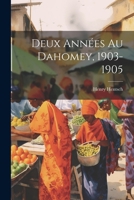 Deux Ann�es Au Dahomey, 1903-1905 1022598090 Book Cover