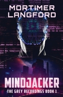 MindJacker (The Grey Recordings) 4824156696 Book Cover