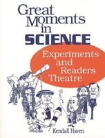 Great Moments in Science: Experiments and Readers Theatre 1563083558 Book Cover