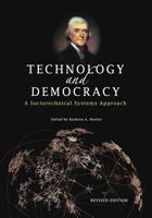 Technology and Democracy: A Sociotechnical Systems Approach (Revised Edition) 1609270665 Book Cover
