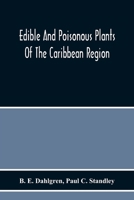 Edible And Poisonous Plants Of The Caribbean Region 9354216285 Book Cover