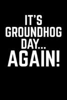 It's Groundhog Day Again!: Dream Journal - 6”x9” - 120 pages - Dream Recording Notebook - Matte Cover 1674526695 Book Cover