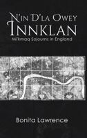 N'in D'la Owey Innklan: Mi'kmaq Sojourns in England 1788783654 Book Cover