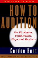 How to Audition: For TV, Movies, Commercials, Plays, and Musicals (2nd Edition) 0062732862 Book Cover