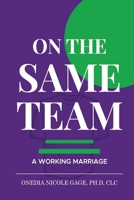 On the Same Team: A Working Marriage 1939119839 Book Cover