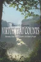 Virtue That Counts: Pursuing That Which Touches The Heart Of God 1414041403 Book Cover