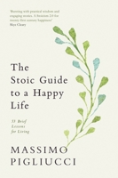 The Stoic Guide to a Happy Life 1846049350 Book Cover
