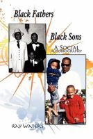 Black Fathers Black Sons 1453591265 Book Cover