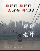 Bye Bye Lao Wai 1105523233 Book Cover