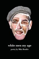White Men My Age 1952952751 Book Cover
