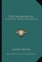 Psychoanalysis;: Its history, theory, and practice, 1014191106 Book Cover