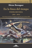 En la Línea Del Tiempo : Poesía Reunida (2001-2024) 1966772149 Book Cover