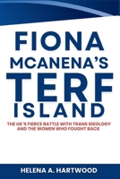 Fiona McAnena’s Terf Island: The UK’s Fierce Battle with Trans Ideology and the Women Who Fought Back B0FQ5KNK6G Book Cover