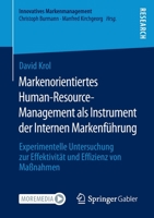 Markenorientiertes Human-Resource-Management als Instrument der Internen Markenführung: Experimentelle Untersuchung zur Effektivität und Effizienz von ... Markenmanagement) 3658381957 Book Cover