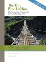 The Thin Blue Lifeline: Verbal De-escalation of Mentally Ill & Emotionally Disturbed People - A Comprehensive Guidebook for Law Enforcement Officers 0982376286 Book Cover