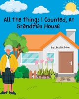 All The Things I Counted, At Grandmas House B0C1J7PBQD Book Cover