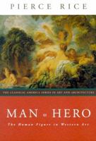 Man as Hero: The Human Figure in Western Art 0393730565 Book Cover