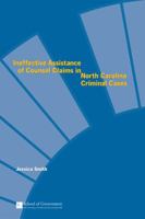 Ineffective Assistance of Counsel Claims in North Carolina Criminal Cases 1560114541 Book Cover