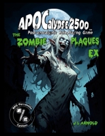 APOCalypse 2500 The Zombie Plagues EX 1105819841 Book Cover