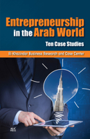 Entrepreneurship in the Arab World: Ten Case Studies 9774167007 Book Cover